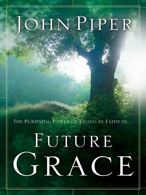Title details for Future Grace by John Piper - Available